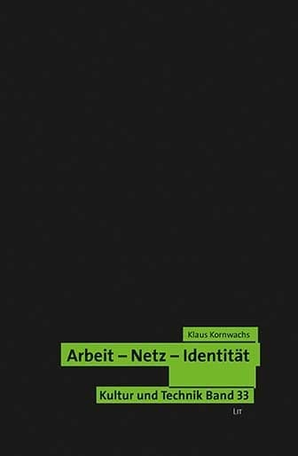 Arbeit – Netz – Identität